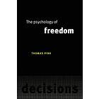 Thomas Pink: The Psychology of Freedom