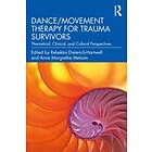 Rebekka Dieterich-Hartwell, Anne Margrethe Melsom: Dance/Movement Therapy for Tr