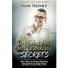 Dan Henry: Digital Millionaire Secrets