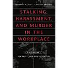 Nellie Lanteigne, Bernadette H Schell: Stalking, Harassment, and Murder in the Workplace