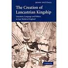 Jenni Nuttall: The Creation of Lancastrian Kingship