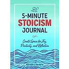 Matthew Van Natta: The 5-Minute Stoicism Journal: Create Space for Joy, Positivity, and Reflection