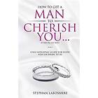 Stephan Labossiere: How To Get A Man Cherish You...If You're His Wife