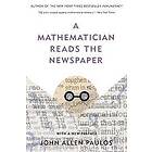 John Paulos: A Mathematician Reads the Newspaper