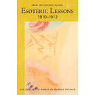 Rudolf Steiner: Esoteric Lessons 1910 1912: 2