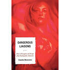 Claudia Moscovici: Dangerous Liaisons