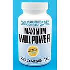 Kelly McGonigal: Maximum Willpower