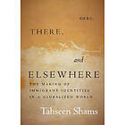 Tahseen Shams: Here, There, and Elsewhere