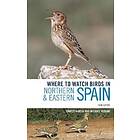 Ernest Garcia, Michael Rebane: Where to Watch Birds in Northern and Eastern Spai