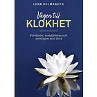 Lena Holmander: Vägen till klokhet förlåtelse, mindfulness och meningen med livet