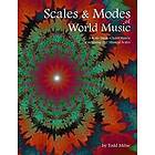 Todd Milne: Scales & Modes of World Music: A Scale-Mode-Chord Matrix Containing 252 Musical