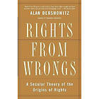 Alan Dershowitz: Rights from Wrongs