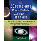 Fred Schaaf: The 50 Best Sights in Astronomy, and How to See Them