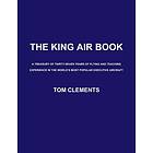 Tom Clements: The King Air Book