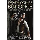 Eric Thomson: Death Comes But Once