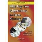Xindong Wu, Vipin Kumar: The Top Ten Algorithms in Data Mining