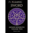 Oliver St John: The Flaming Sword Sepher Sephiroth Volume Two