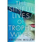 Kristin Miller: The Sinful Lives of Trophy Wives
