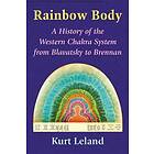 Kurt Leland: The Rainbow Body