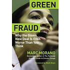 Marc Morano: Green Fraud: Why the New Deal Is Even Worse Than You Think