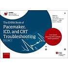 Haran Burri: The EHRA Book of Pacemaker, ICD and CRT Troubleshooting Vol. 2