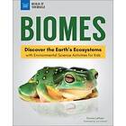 Donna Latham: Biomes: Discover the Earth's Ecosystems with Environmental Science Activities for Kids