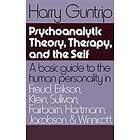 Harry Y Guntrip: Psychoanalytical Theory, Therapy and Self