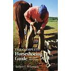 Robert F Wiseman: The Complete Horseshoeing Guide