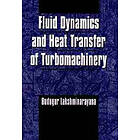 B Lakshminarayana: Fluid Dynamics and Heat Transfer of Turbomachinery