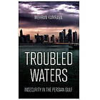 Mehran Kamrava: Troubled Waters