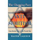 Walter Laqueur: The Changing Face of Anti-Semitism