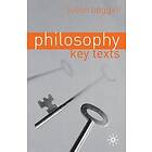 J Baggini: Philosophy: Key Texts