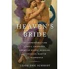 Leigh Schmidt: Heaven's Bride