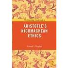 Gerard J Hughes: The Routledge Guidebook to Aristotle's Nicomachean Ethics