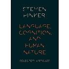 Steven Pinker: Language, Cognition, and Human Nature