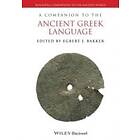 EJ Bakker: A Companion to the Ancient Greek Language