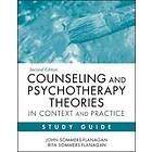 J Sommers-Flanaga: Counseling and Psychotherapy Theories in Context Practice Study Guide 2e