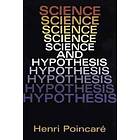 Jules Henri Poincare: Science and Hypothesis