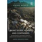 Jacek Gruszczynski: Viking Silver, Hoards and Containers