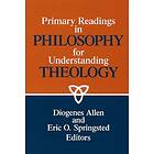 Diogenes Allen, Eric O Springsted: Primary Readings in Philosophy for Understanding Theology