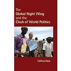 Clifford Bob: The Global Right Wing and the Clash of World Politics