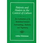 Arthur Kleinman: Patients and Healers in the Context of Culture