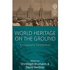 Christoph Brumann, David Berliner: World Heritage on the Ground