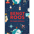 Bengt Roos: Då ringde telefonen