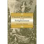 Lorraine Daston: Classical Probability in the Enlightenment