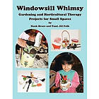 Hank Bruce, Tomi Jill Folk: Windowsill Whimsy, Gardening & Horticultural Therapy Projects for Small Spaces