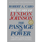 Robert A Caro: The Passage of Power: Years Lyndon Johnson