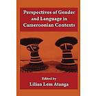 Lem Atanga: Perspectives Of Gender And Language In Cameroonian Contexts