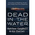 Matthew Campbell, Kit Chellel: Dead in the Water: A True Story of Hijacking, Mur