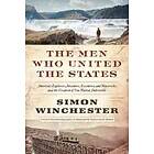 Simon Winchester: The Men Who United the States